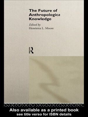 cover image of The Future of Anthropological Knowledge